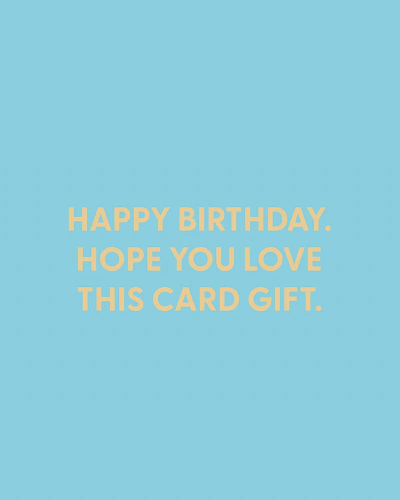 Happy Birthday. Hope you love this card gift. - Greeting Card