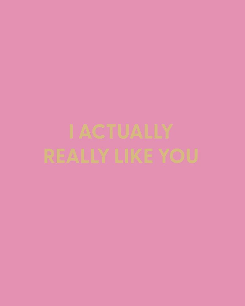 I actually really like you - Greeting Card