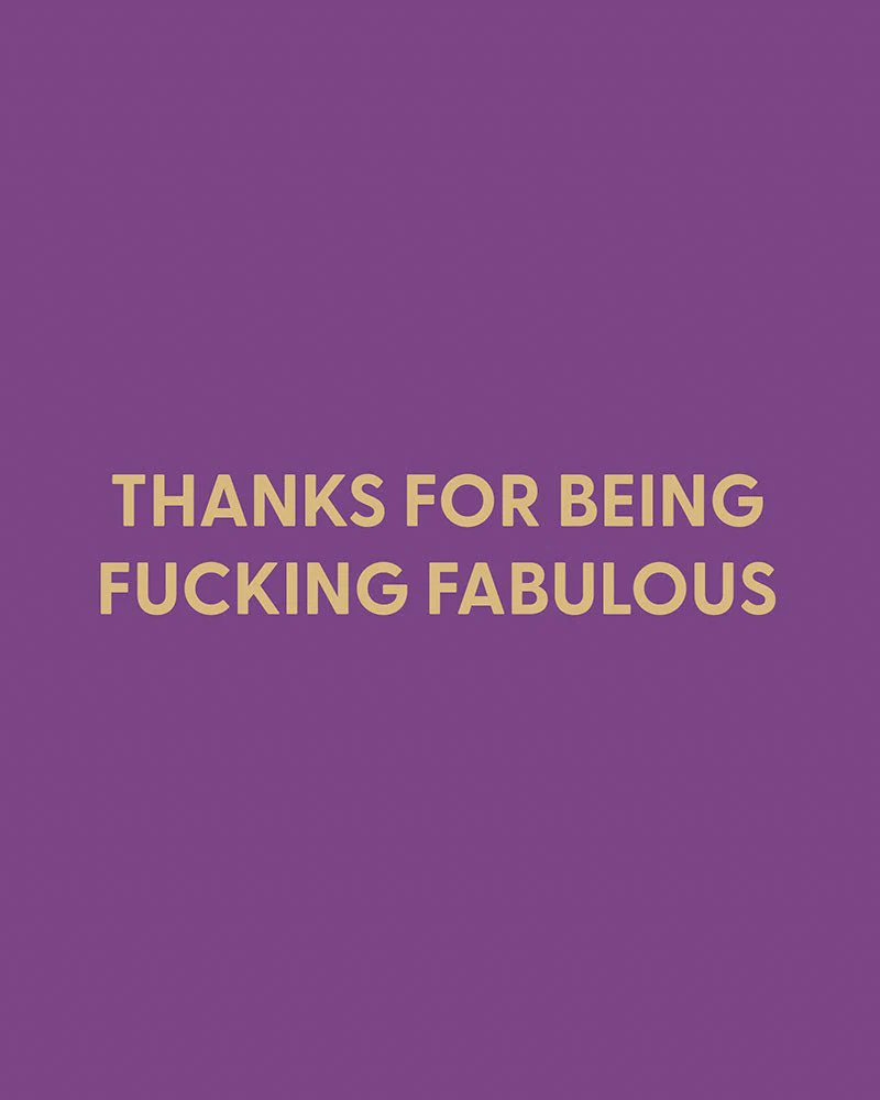 Thanks for being fucking fabulous - Greeting Card