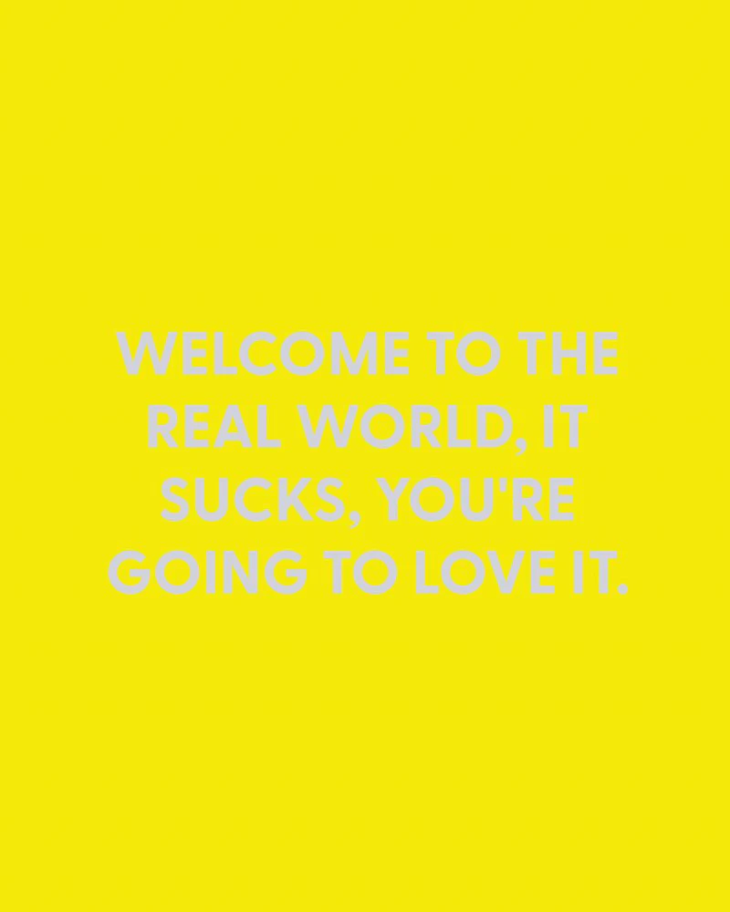 Welcome to the real world, it sucks, you're going to love it. - Greeting Card