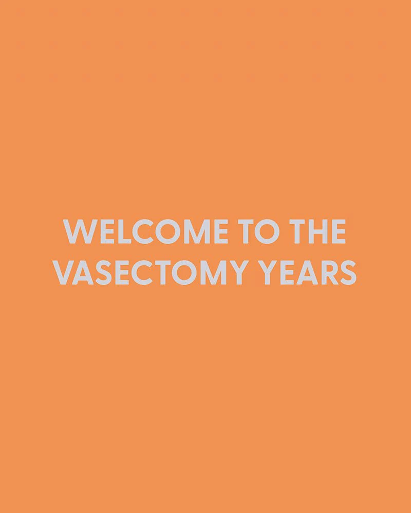Welcome to the Vasectomy years - Greeting Card