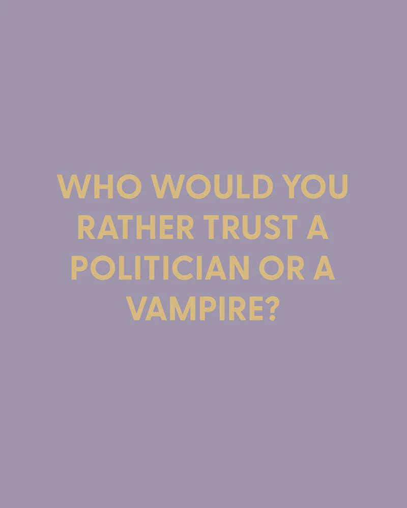 Who would you rather trust, a politician or a vampire? - Greeting Card