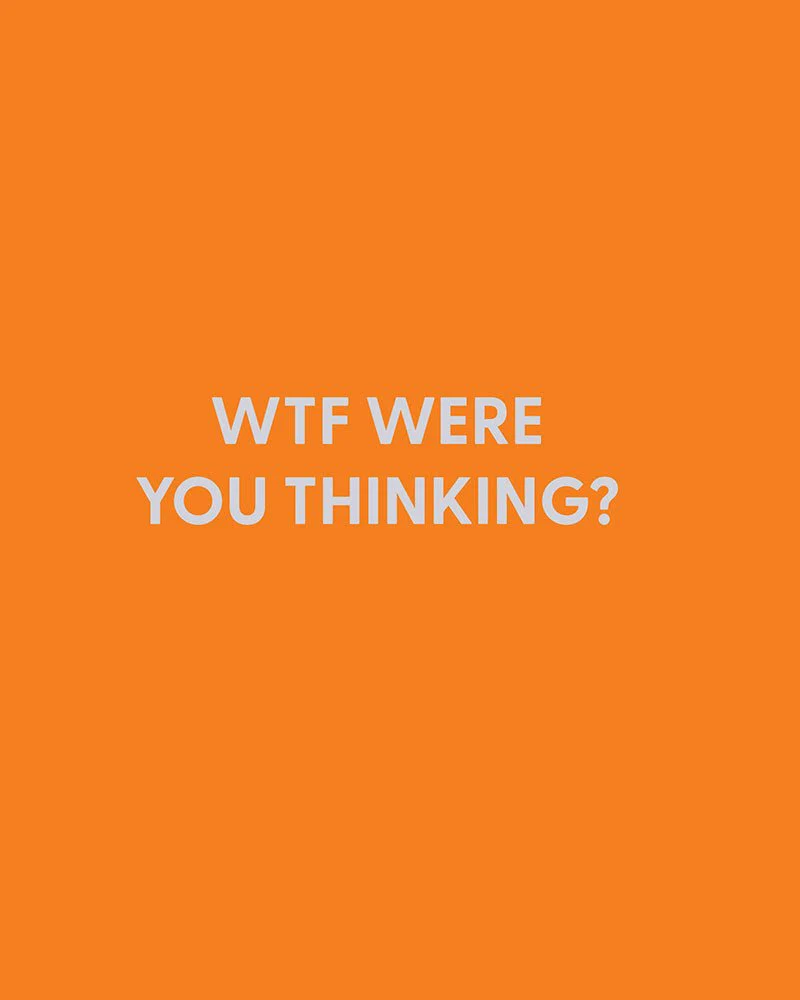 WTF were you thinking? - Greeting Card